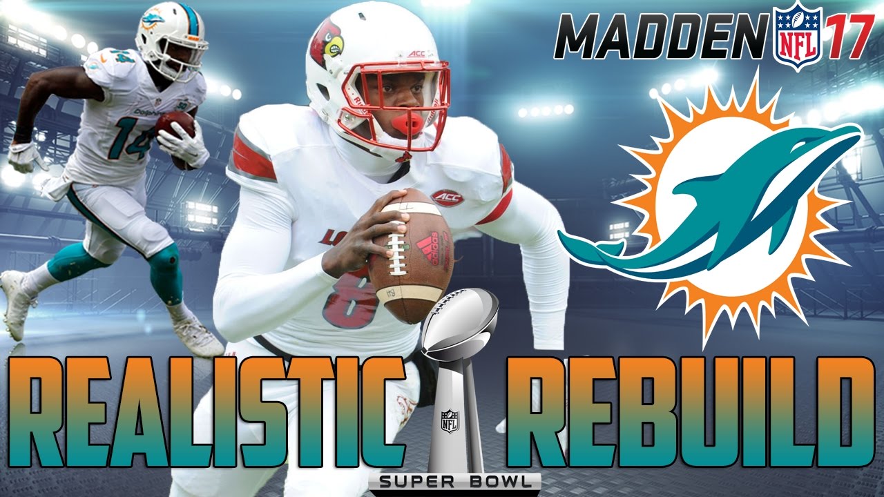Madden 17 Connected Franchise | Realistic Rebuild: Miami Dolphins | Lamar Jackson TIME!