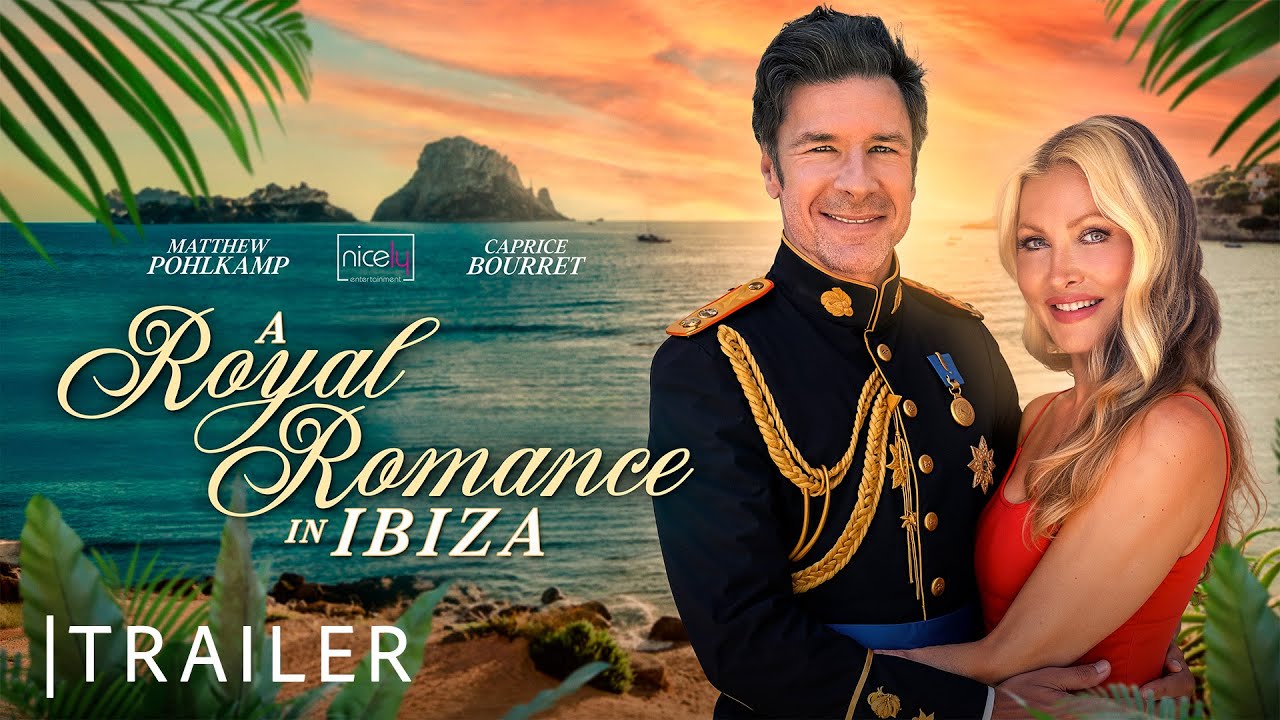 A Royal Romance In Ibiza | Nicely Entertainment | Trailer
