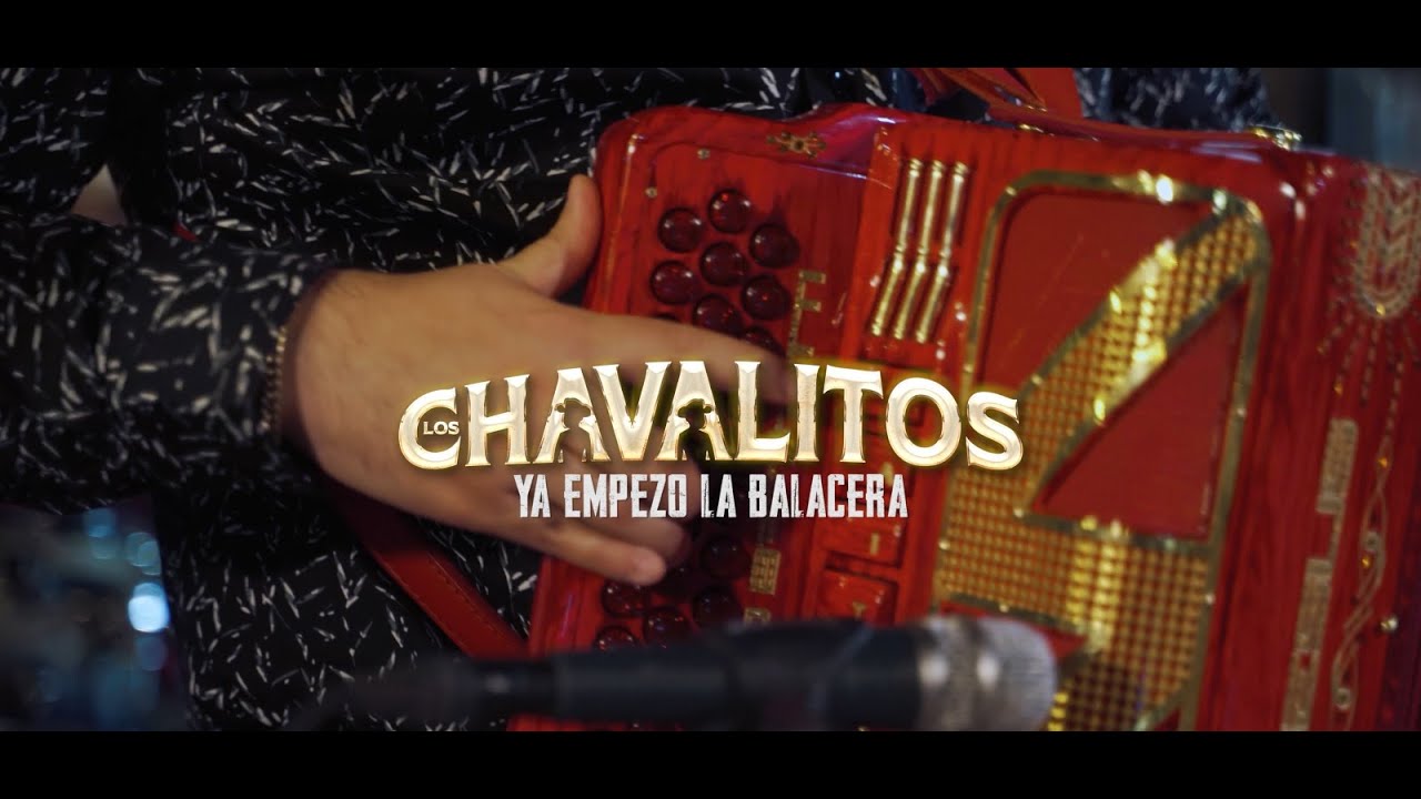 Los Chavalitos - Ya Empezo La Balacera (En Vivo)