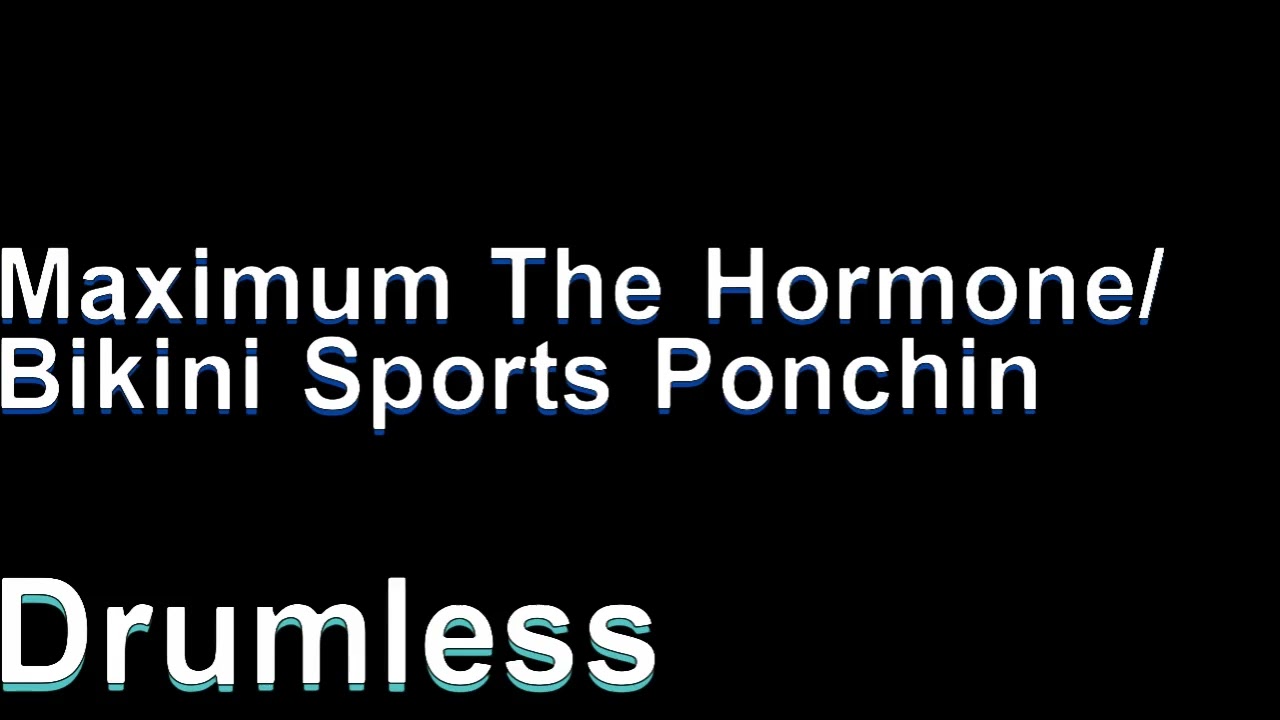 Maximum The Hormone/Bikini Sports Ponchin (Drumless)