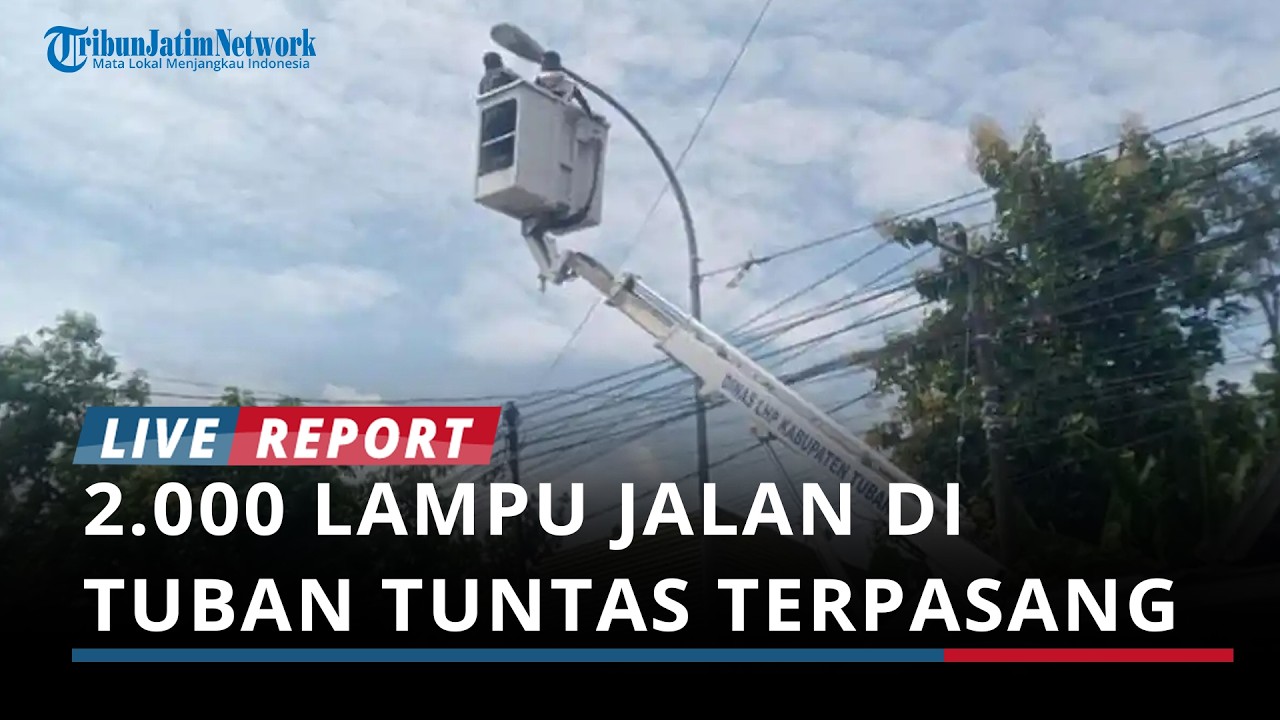 Sempat Jadi Sorotan KPK, 2.000 Lampu Jalan di Tuban Tuntas Terpasang