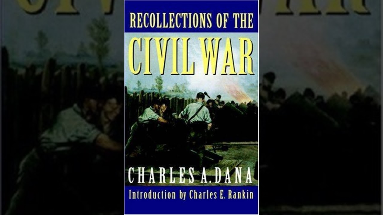 Recollections of the Civil War - Charles Anderson Dana | Full Audiobook 📚