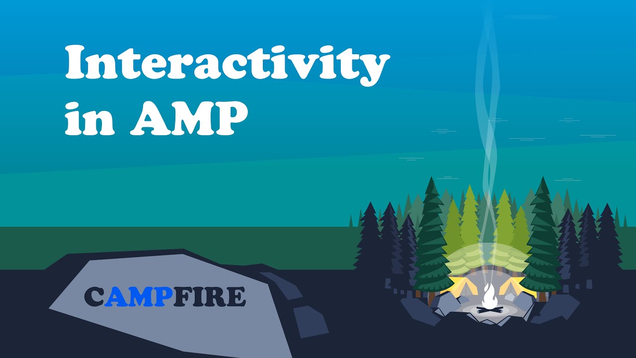 Custom interactivity in AMP | The cAMPfire
