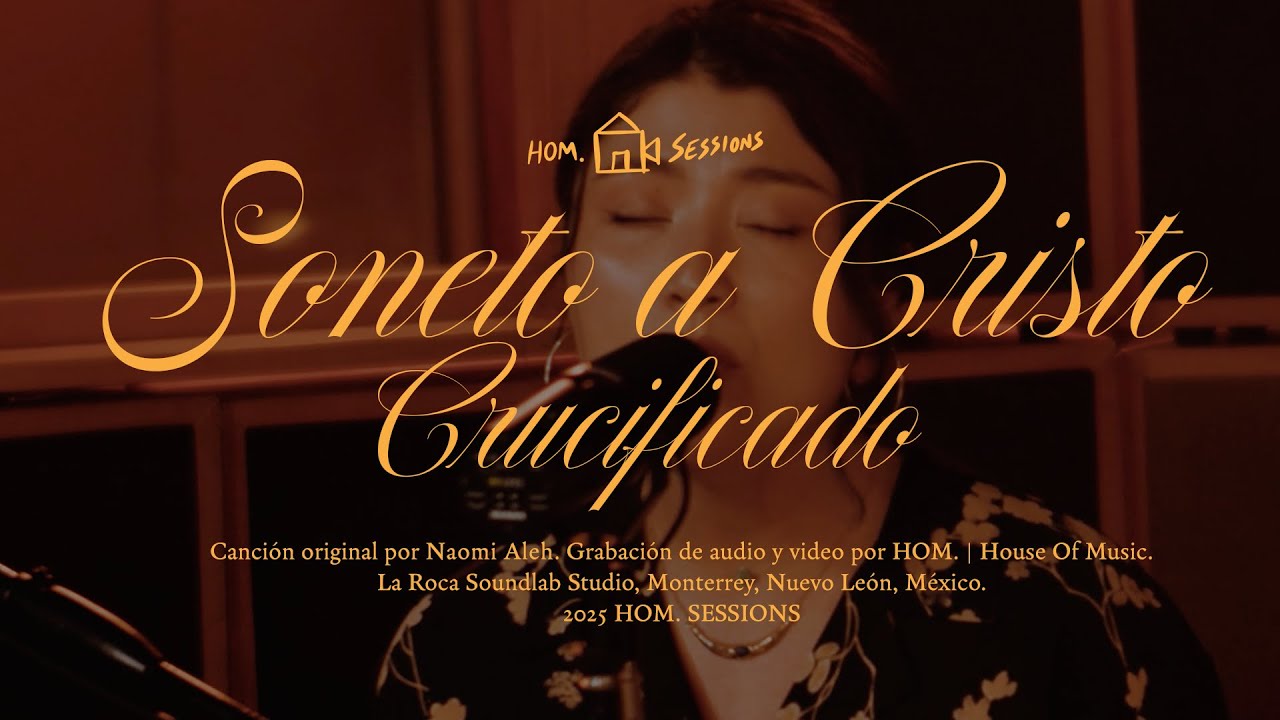 HOM. | Soneto a Cristo Crucificado - HOM. SESSIONS (Música Católica)