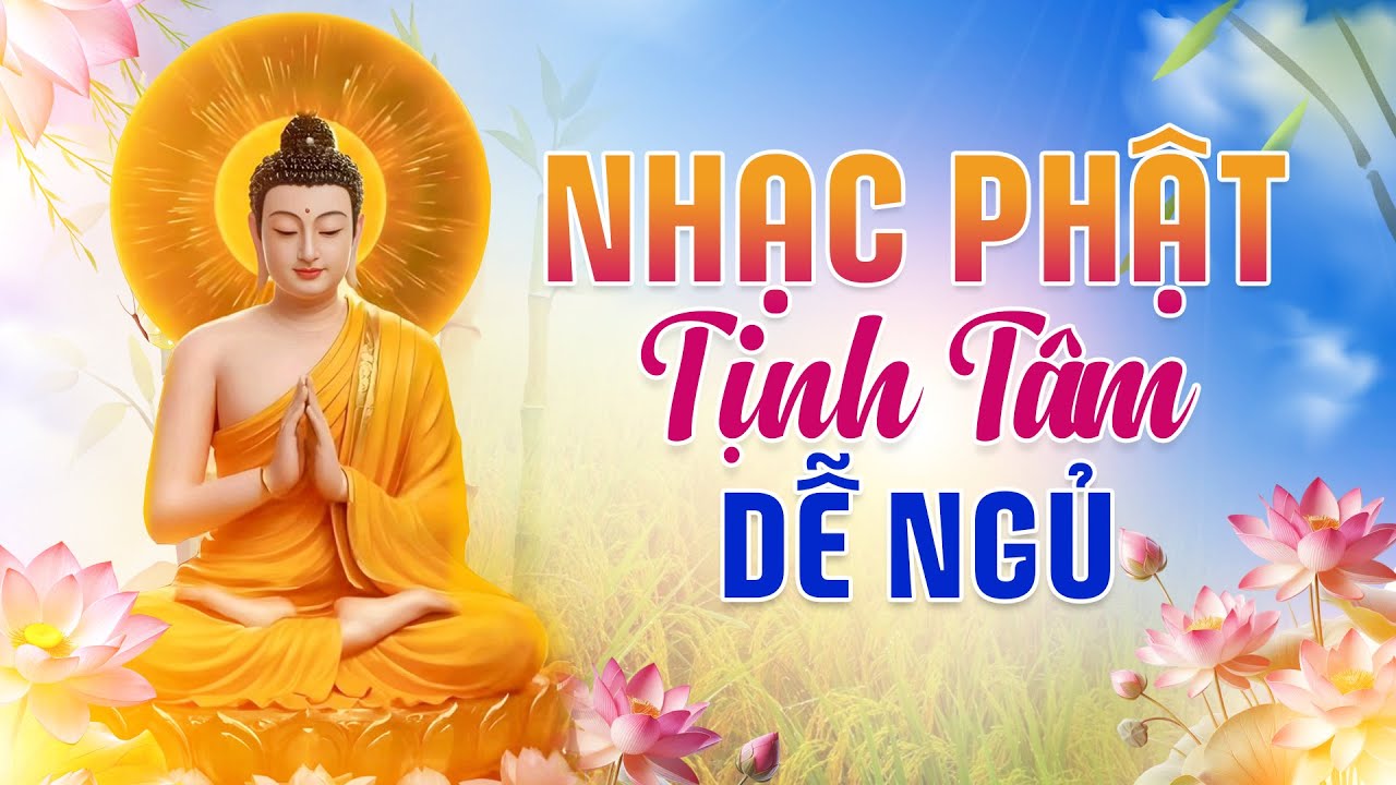 156 Bài Nhạc Phật Tuyển Chọn, Tĩnh Tâm Dễ Ngủ - Ca Nhạc Phật Giáo Hay Nhất 2025