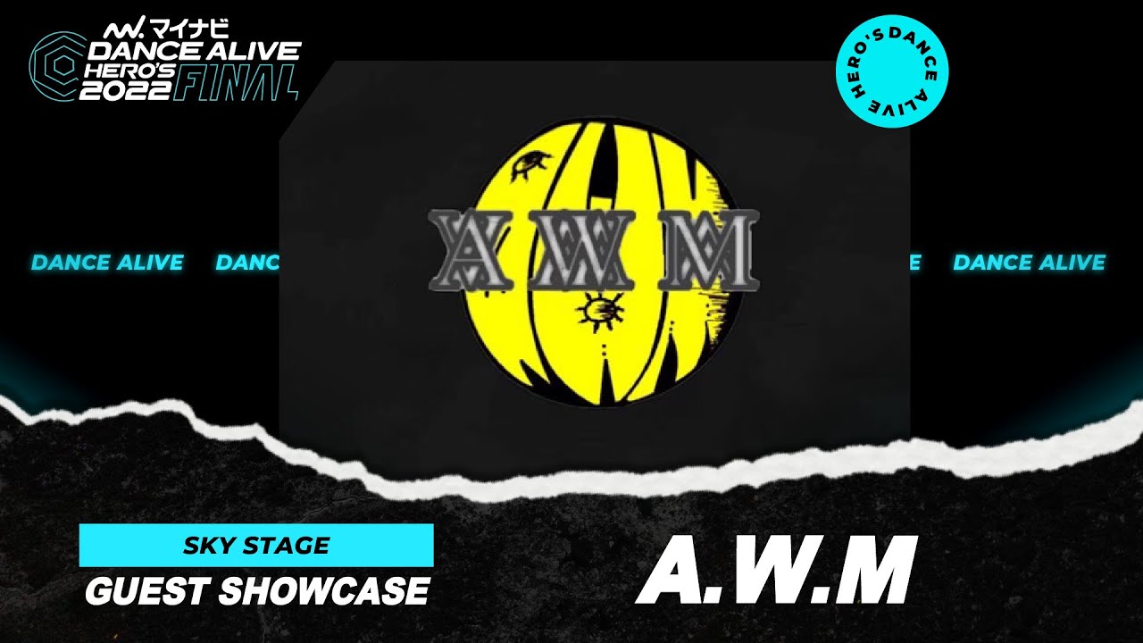 A.W.M／マイナビDANCE ALIVE HERO'S 2022 FINAL