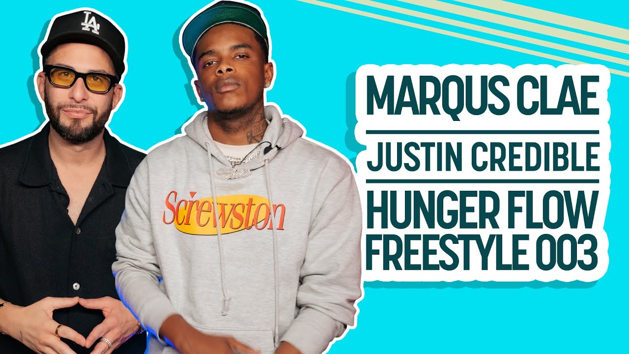 MARQUS CLAE | JUSTIN CREDIBLE | HUNGER FLOW FREESTYLE 003