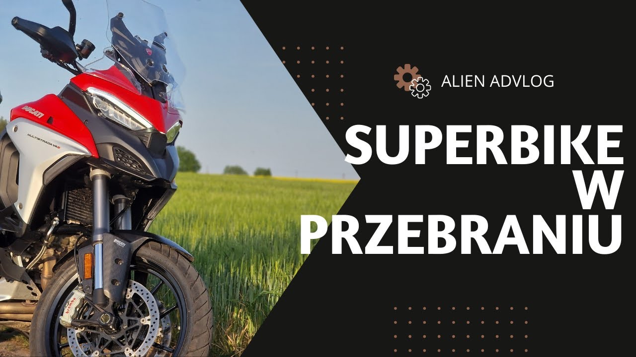 Ducati Multistrada V4S czyli Superbike w sukience Adventure!