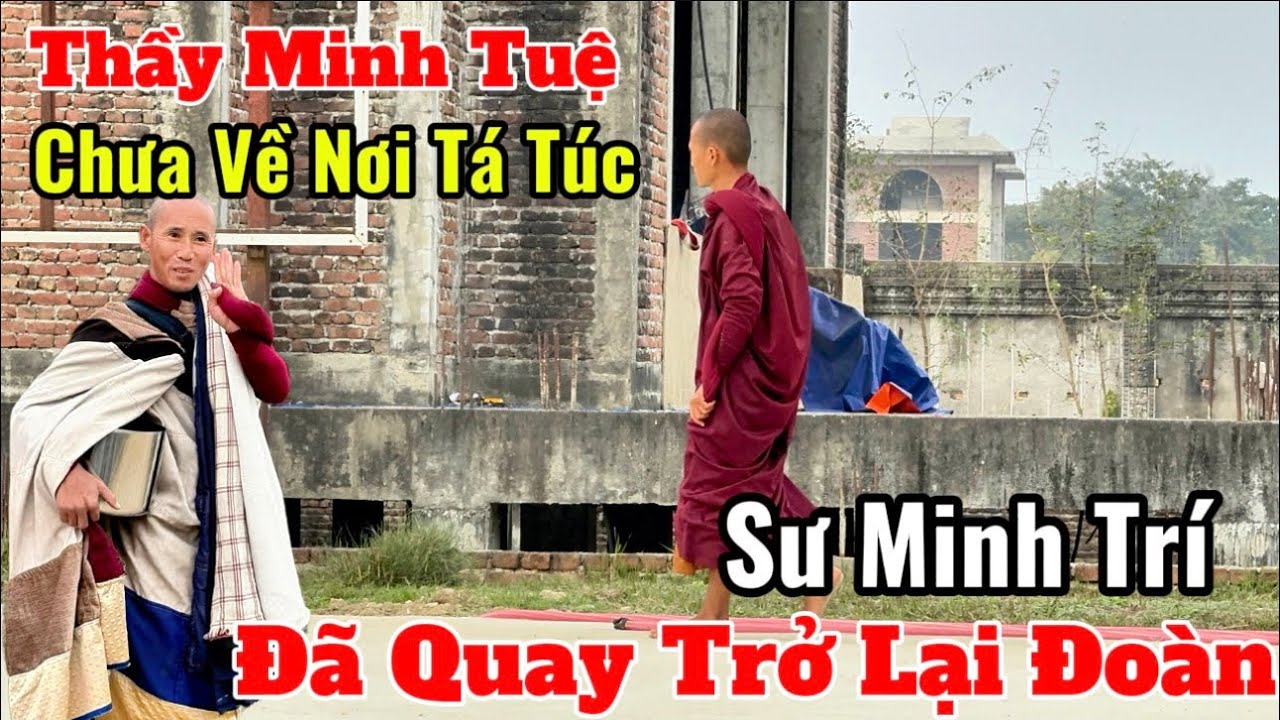 Sư Minh Trí Cùng 2 Sư Phụ Đã Quay Trở Lại Đoàn | Thầy Minh Tuệ Chưa Về Chùa Campuchia? 