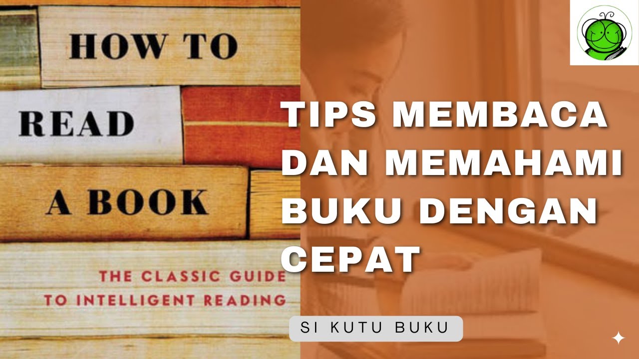Tips Membaca dan Memahami Buku dengan Cepat | How to Read a Book