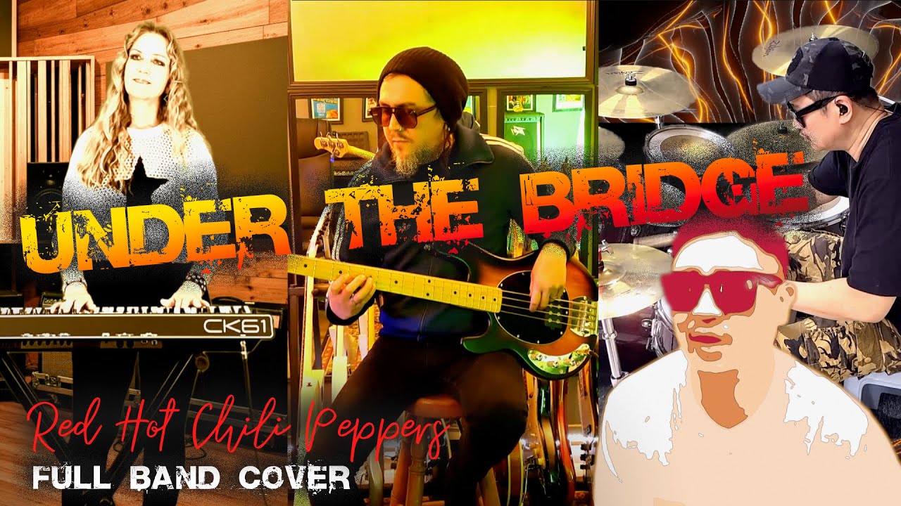 Red Hot Chili Peppers Full Band Cover - Under the Bridge