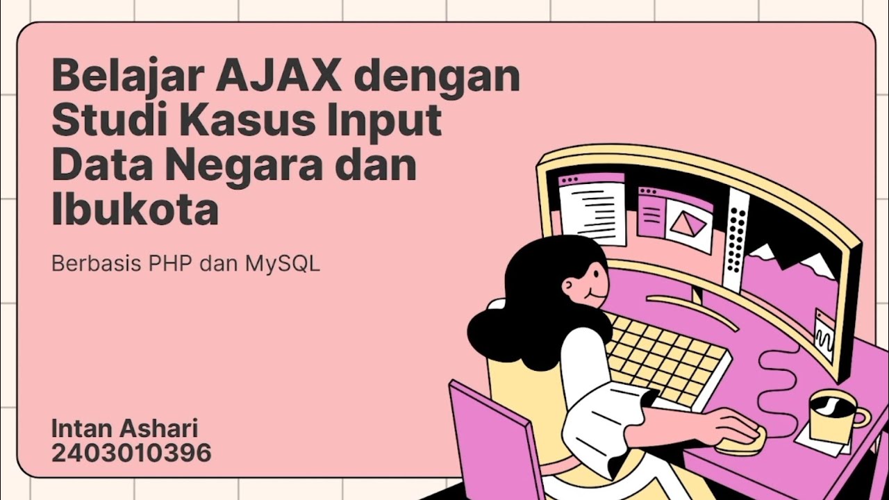 Belajar AJAX dengan Studi Kasus Input Data Negara dan Ibukota 