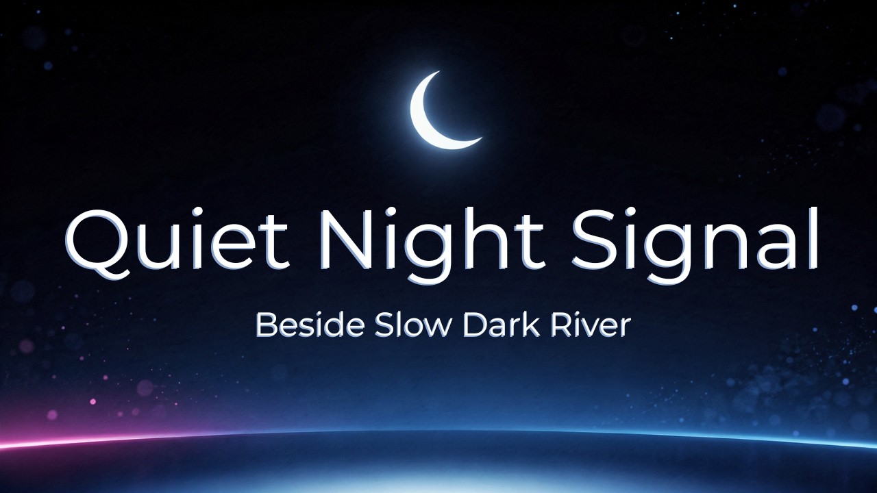 Whispered Night Story – Quiet Night Signal Beside Slow Dark River
