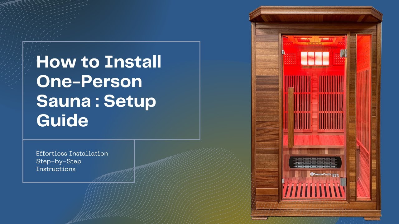 How to Install One-Person Sauna Setup Guide | Effortless Installation | Step-by-Step Instructions
