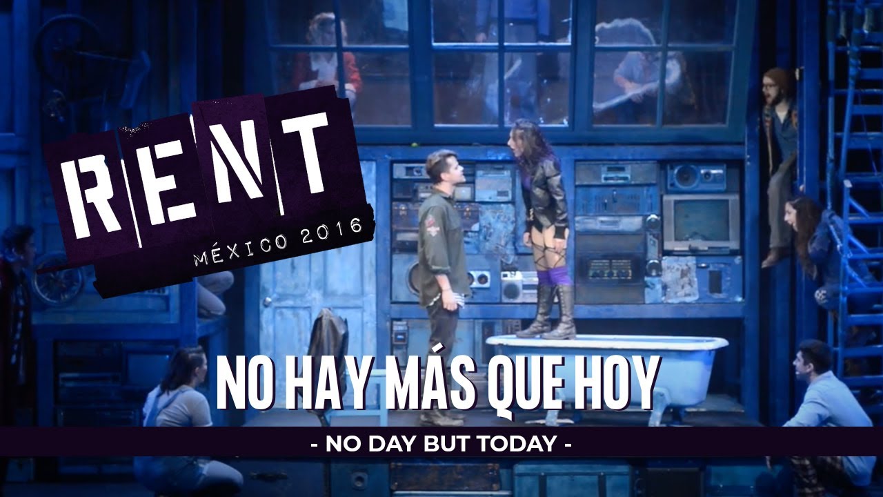 "RENT" México - NO HAY MAS QUE HOY (No Day But Today)