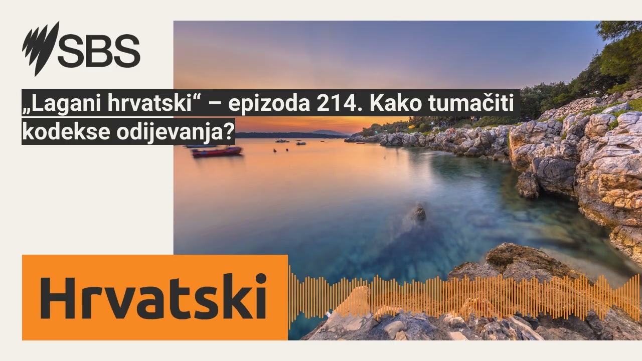 „Lagani hrvatski“ – epizoda 214. Kako tumačiti kodekse odijevanja? | SBS Croatian - SBS na hrvatskom