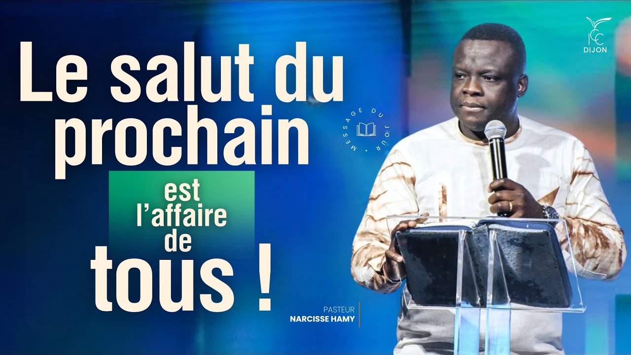 LE SALUT DU PROCHAIN EST L’AFFAIRE DE TOUS - Ps Narcisse HAMY