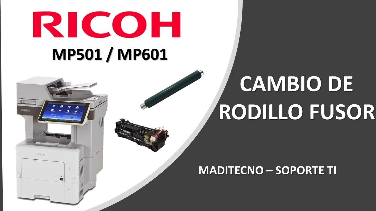 RICOH MP501 / MP601 Cambio de rodillo fusor
