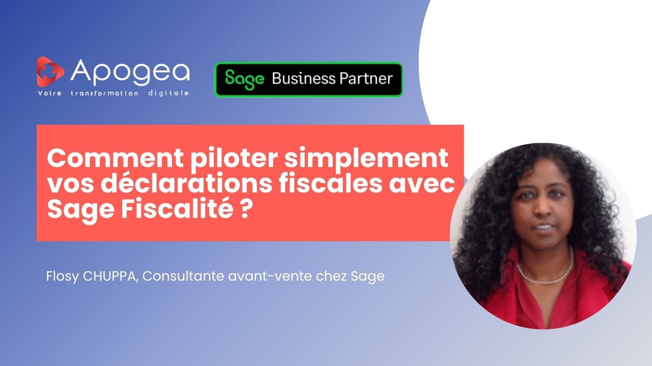 WEBINAR : comment piloter simplement vos déclarations fiscales avec Sage Fiscalité