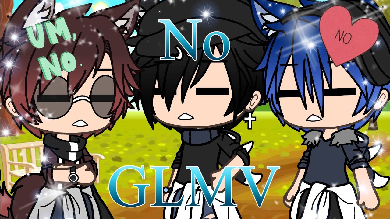 No||GLMV||Gacha life