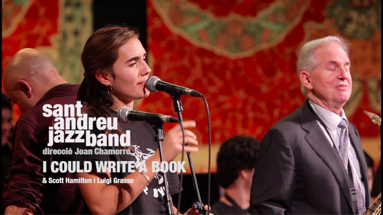 2018 I could write a book SANT ANDREU JAZZ BAND  ( JOANA CASANOVA ) & SCOTT HAMILTON, LUIGI GRASSO