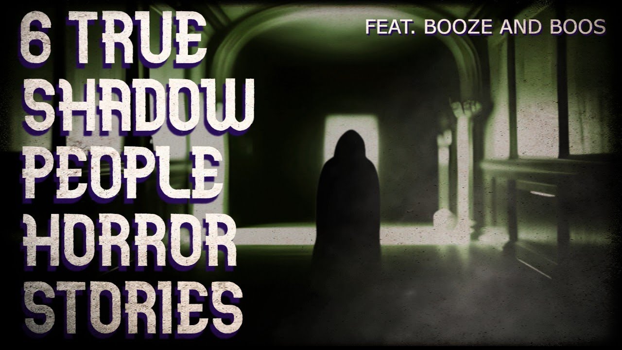 6 true shadow people horror stories (feat. Booze and Boos)