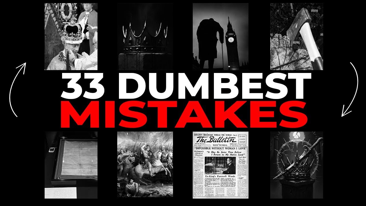 33 DUMBEST Mistakes by British Kings That Ended Their Reigns