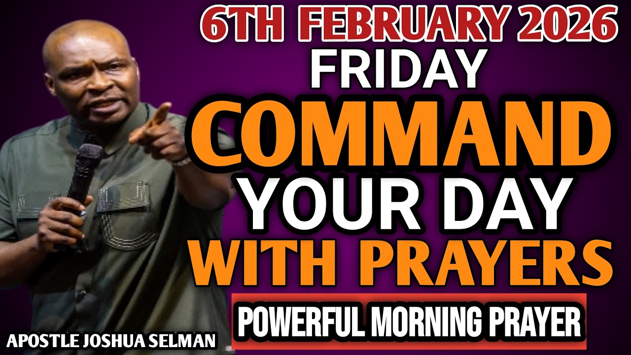 [FRIDAY 6TH FEBRUARY 2026] START YOUR MORNING WITH PRAYER | SPIRITUAL PRAYER BY APOSTLE JOSHUA