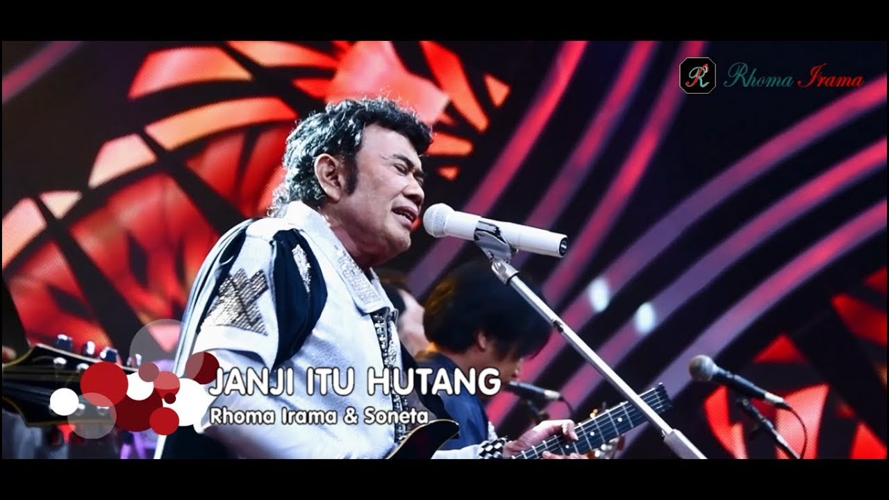 RHOMA IRAMA & SONETA GROUP - JANJI ITU HUTANG (LIVE)