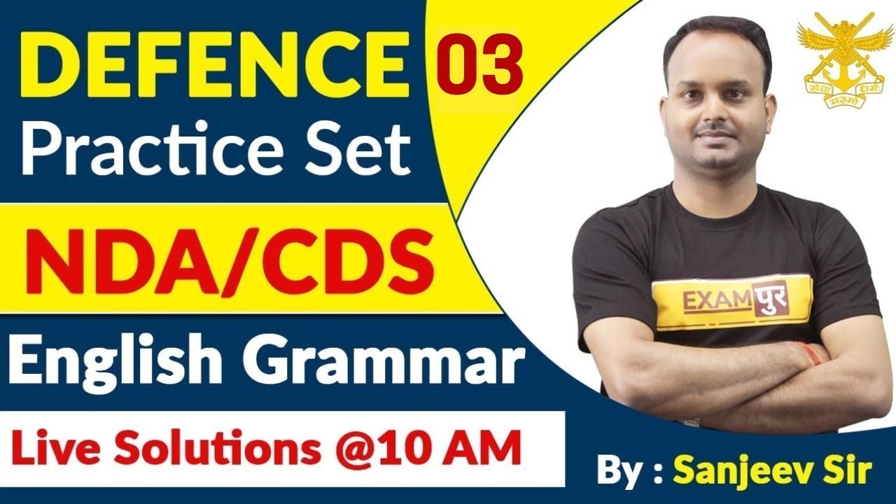 DEFENCE PRACTICE SET / NDA / CDS / ENGLISH GRAMMAR || Class 03 || By Sanjeev Sir || Live @10am