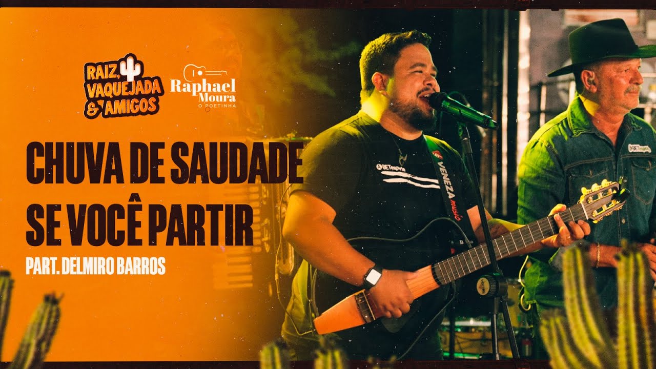 Chuva de Saudade / Se voc&ecirc; partir - Raphael Moura e Delmiro Barros