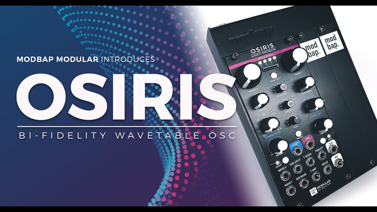 OSIRIS - Bi-Fidelity Wavetable Osc by Modbap Modular
