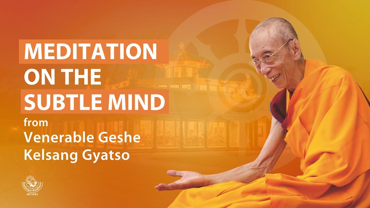 Meditation on the subtle mind - Geshe Kelsang Gyatso