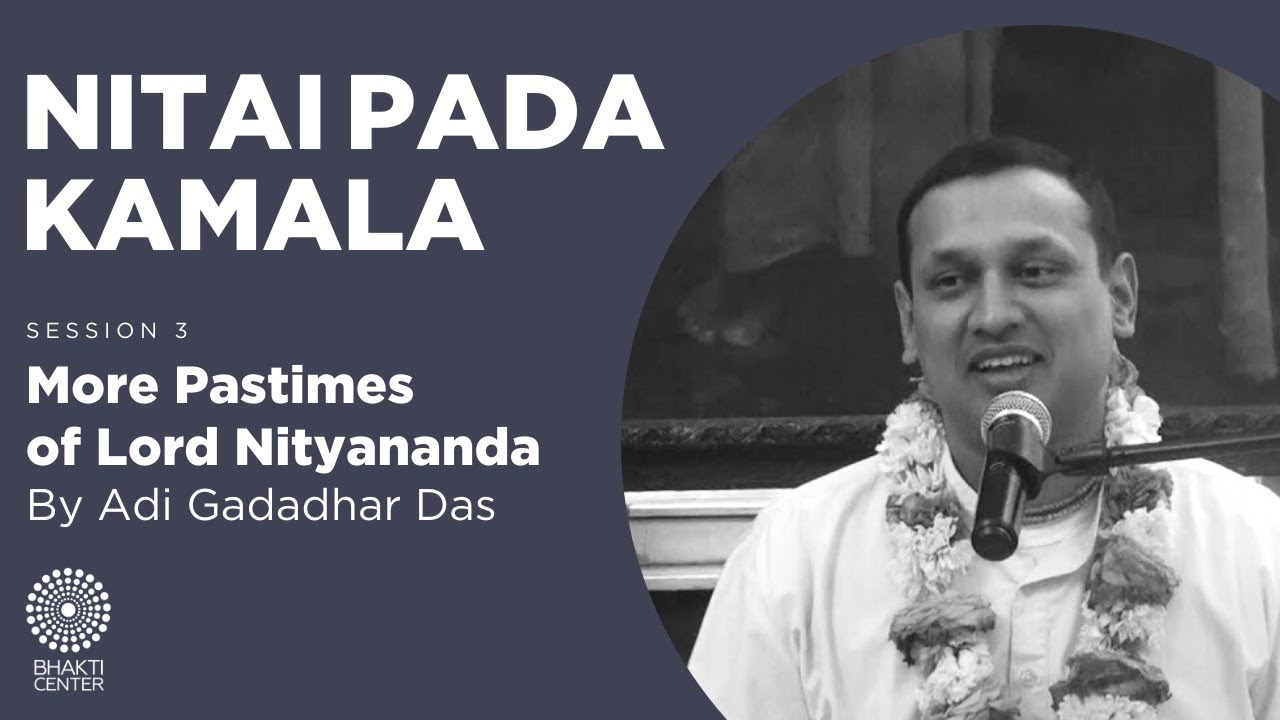 Session 3 | More Pastimes of Lord Nityananda | Adi Gadadhar Das | Nitai Pada Kamala