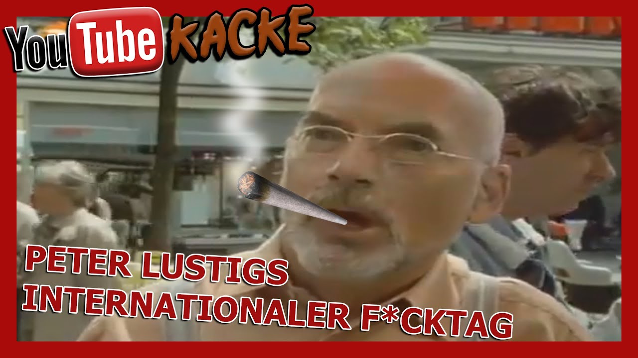 YouTube Kacke | Peter Lustigs internationaler F*cktag