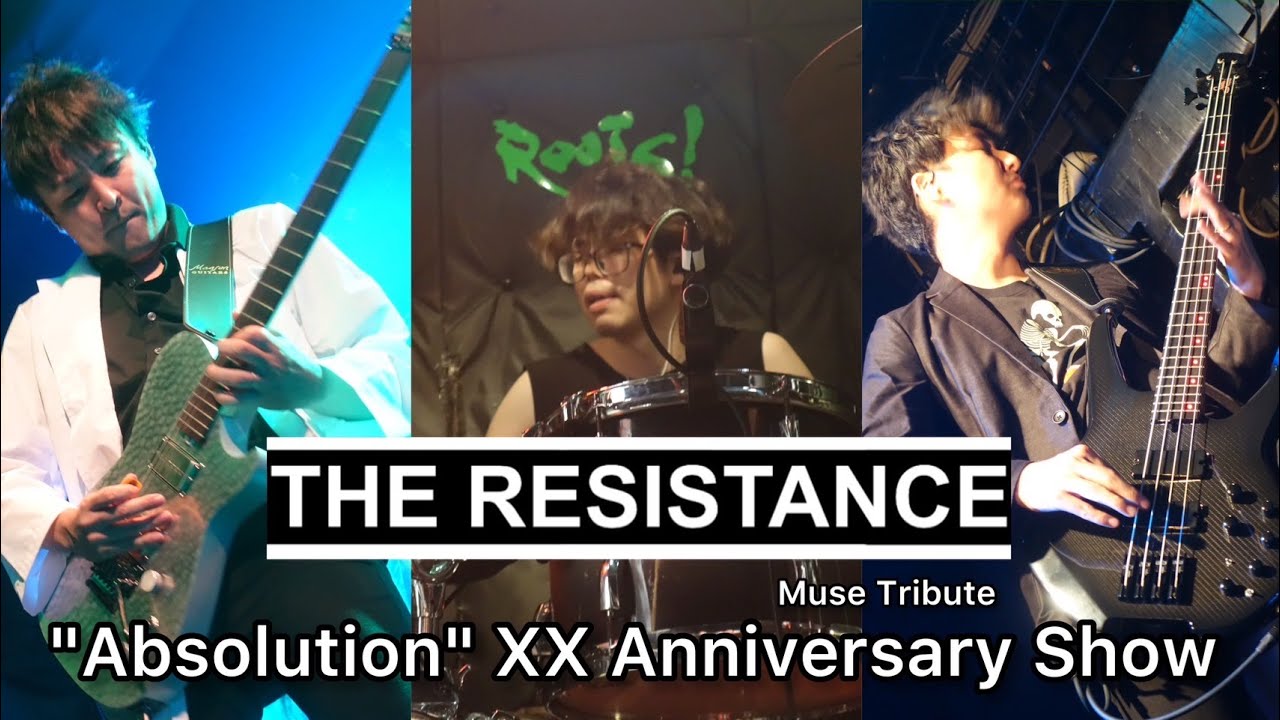 【THE RESISTANCE(Muse Tribute Band)】Absolution XX Anniversary Show