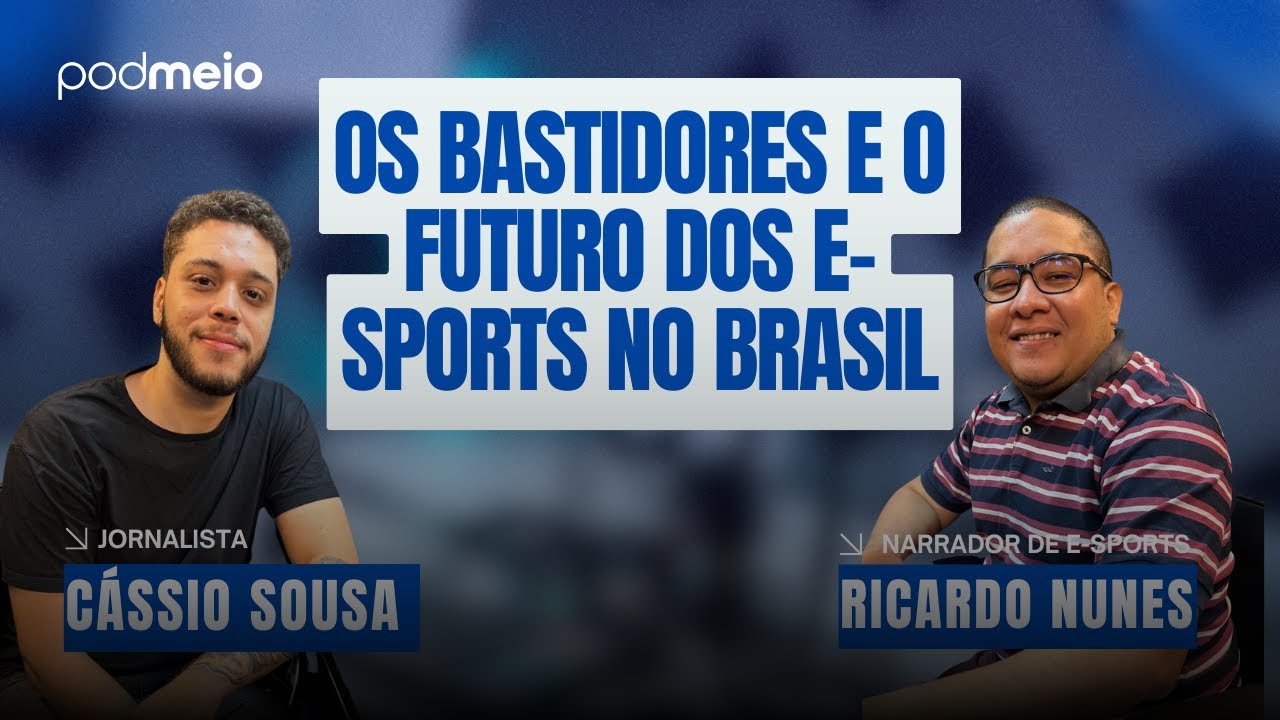 PodMeio | Os bastidores e o futuro dos e-Sports no Brasil