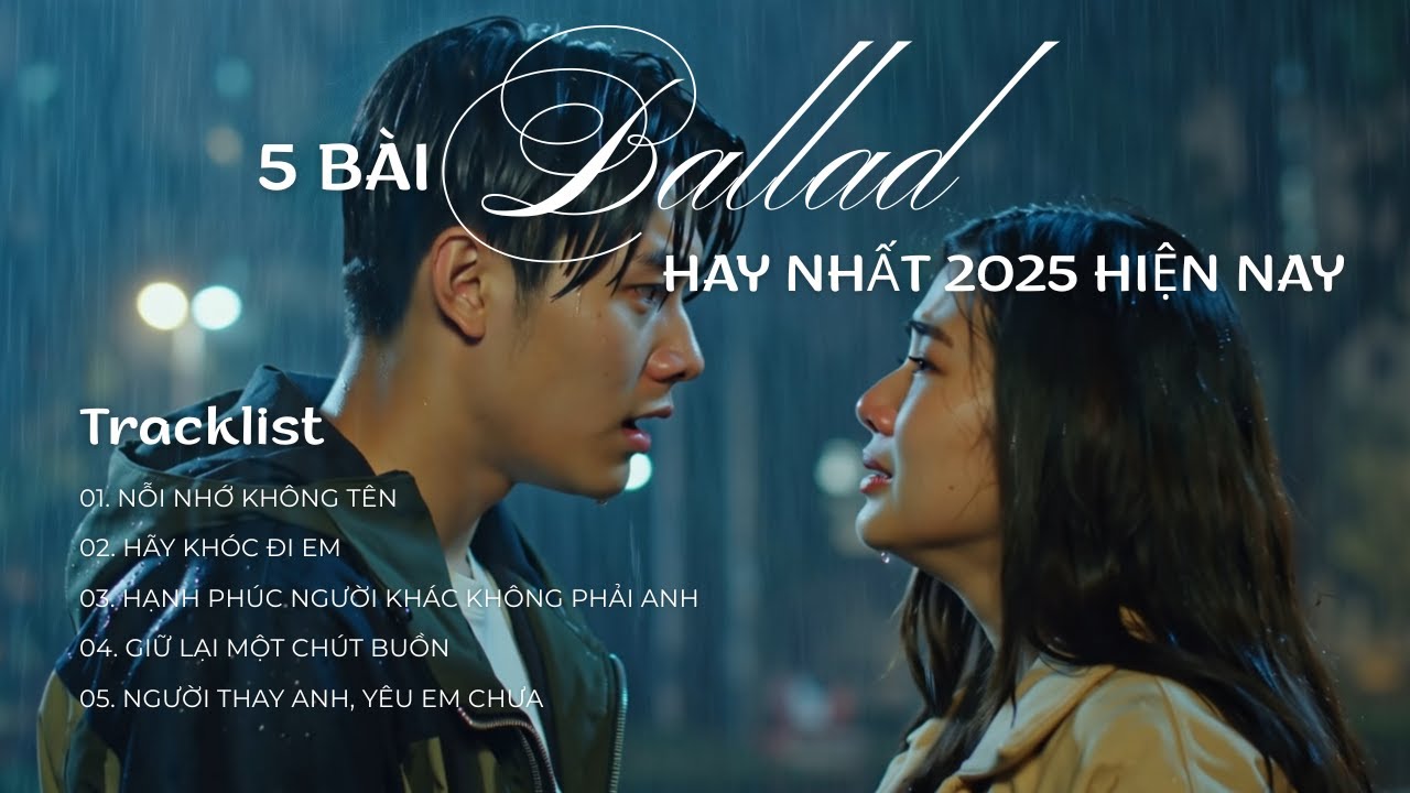 Nhạc Ballad Nhẹ Nhàng 2025 – Những Bản Ballad Nhẹ Nhàng Thư Giãn 2025 | Nhói Music