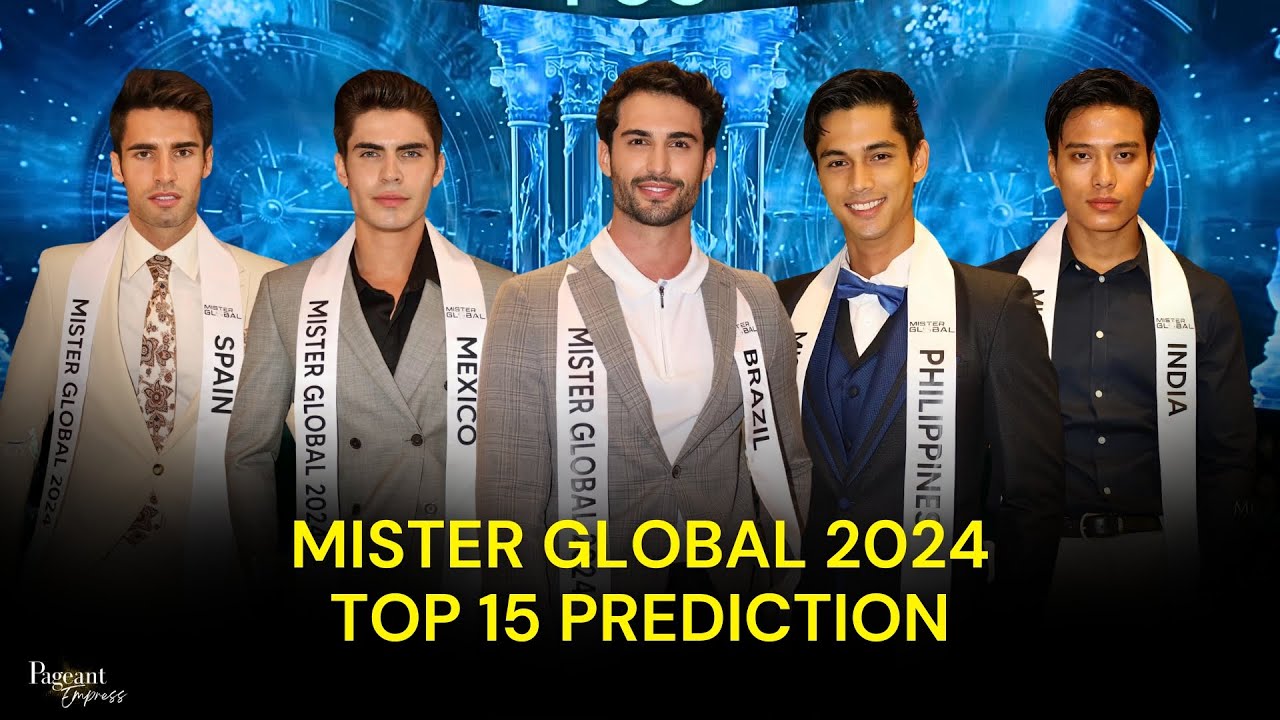 Top 15 Mister Global 2024 Final Prediction