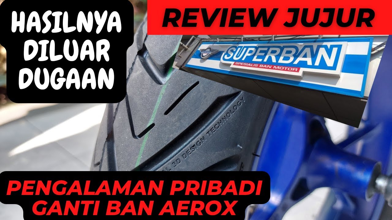 Review Jujur Pengalaman Ganti Ban Di SUPERBAN - Beli Ban FDR Sport XR Evo Buat Yamaha Aerox 155