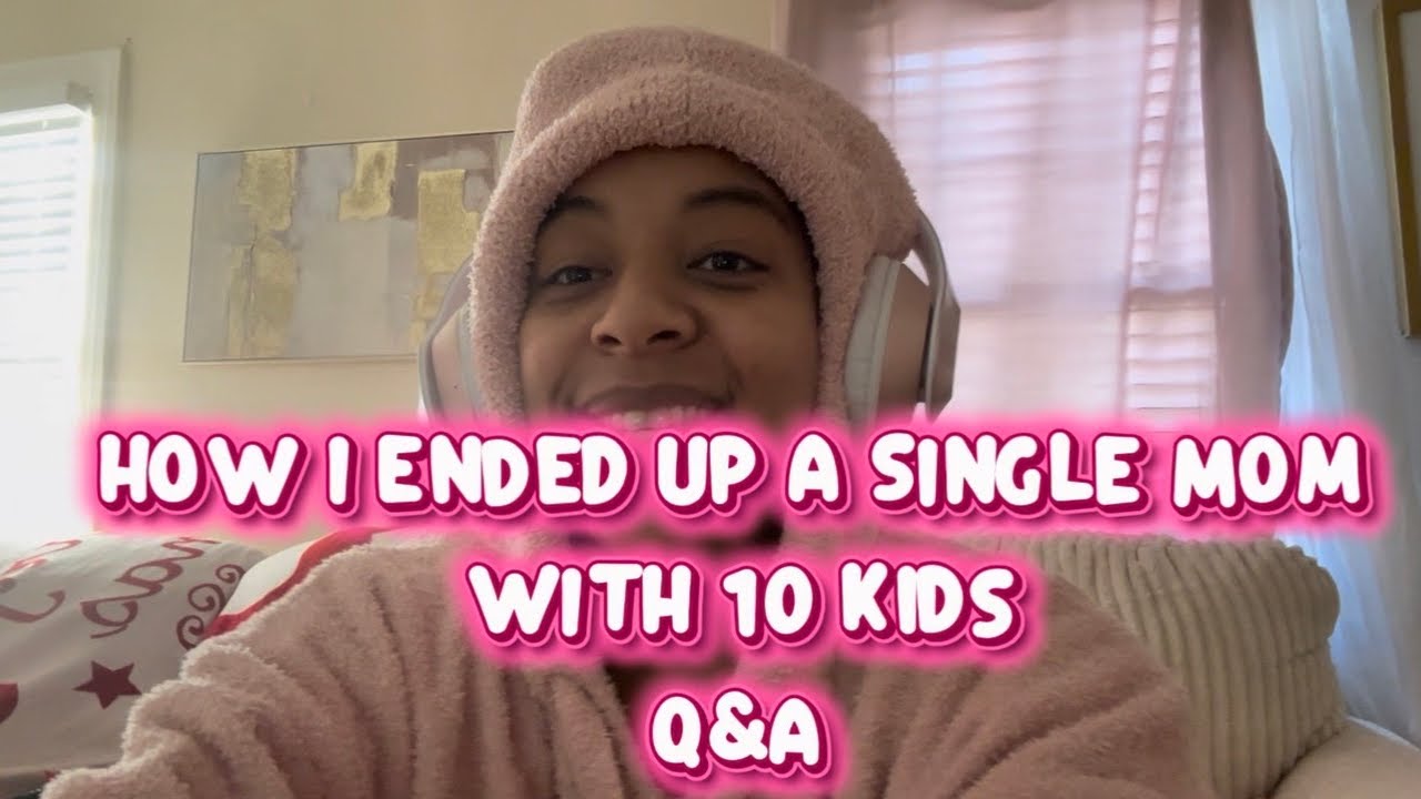 How I Ended Up A Single Mom With 10 Kids (Q&A)