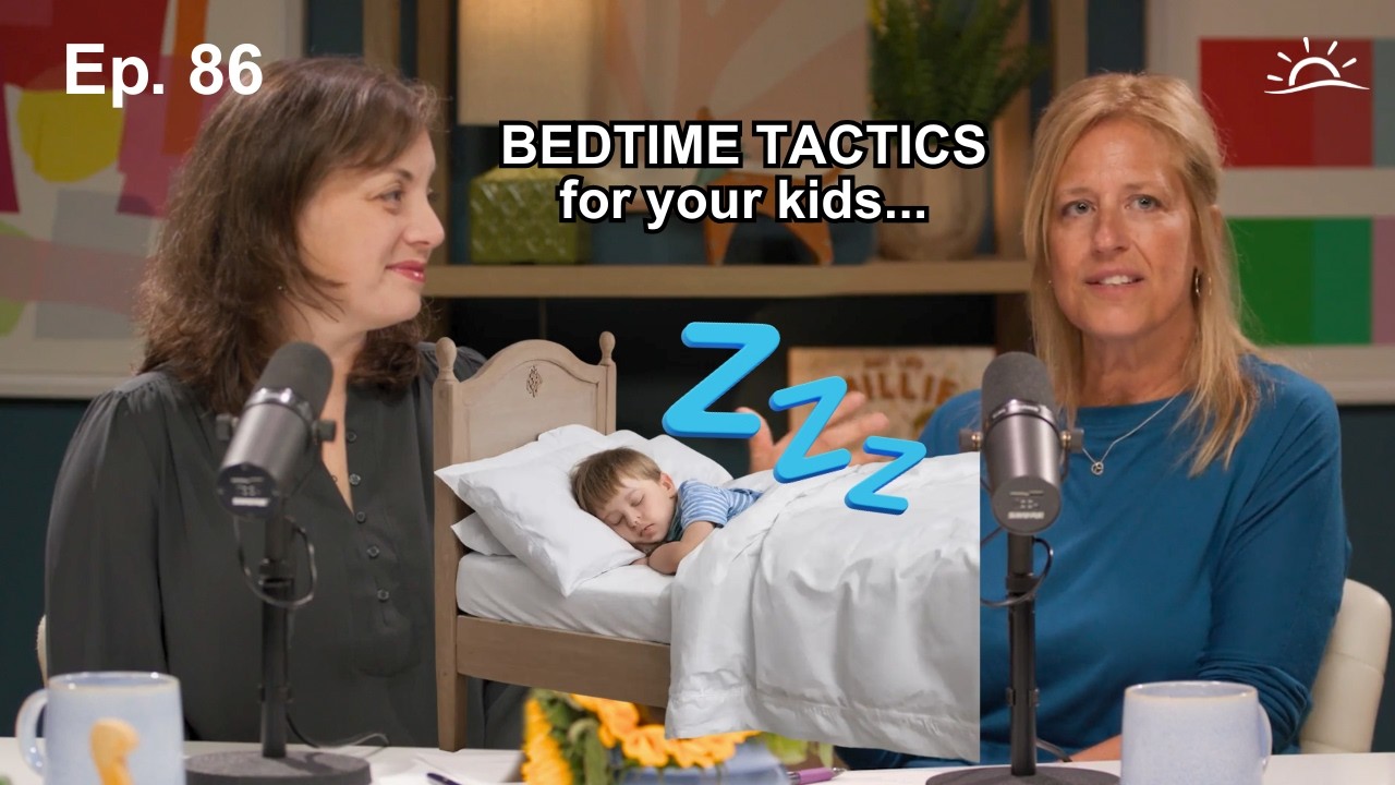 Bedtime Struggles and How to Handle Them | Ep. 86 | TPL