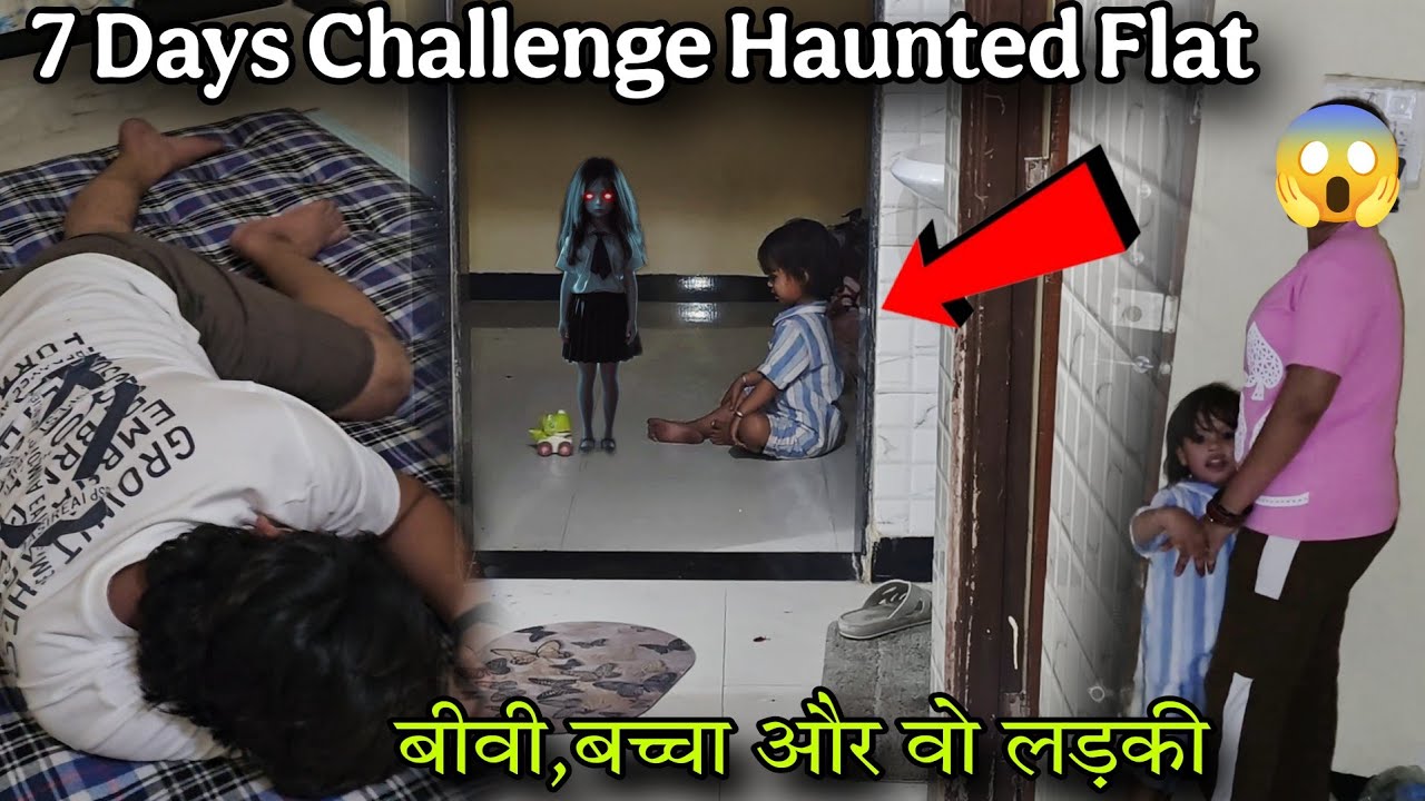 7 Days Haunted Flat Me part 1– Wife, Bachha Aur Flat Mein Mari Hui Ladki 😭 | Real Ghost Encounter