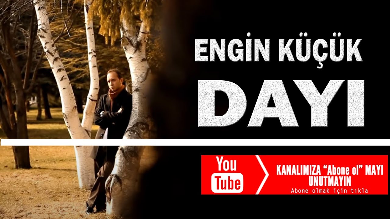 Engin Küçük -  Dayı - Aşk Prodüksiyon 2013