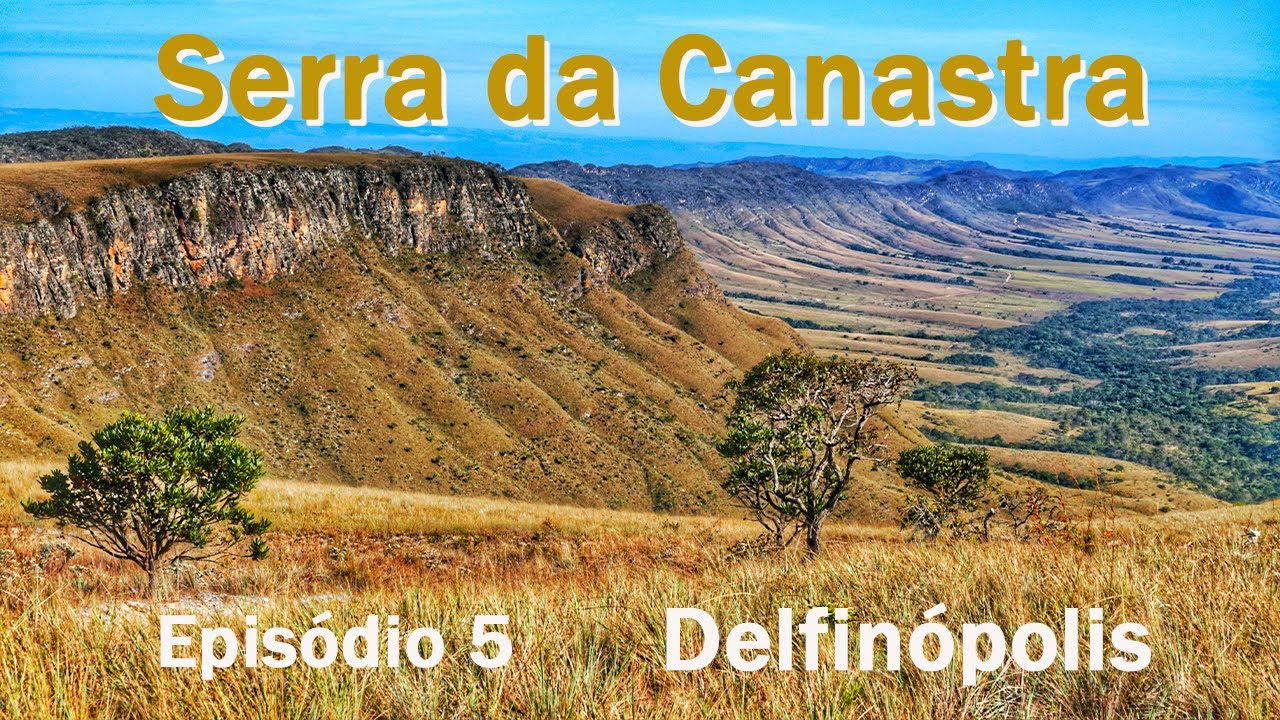 Serra da Canastra   Episódio 5   Delfinópolis