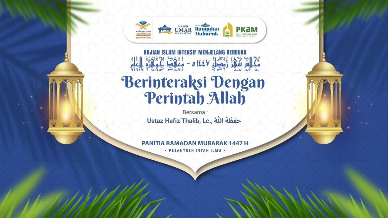 Kajian Islam Ilmiyah Sebelum Berbuka Puasa | Berinteraksi Dengan Perintah Allah