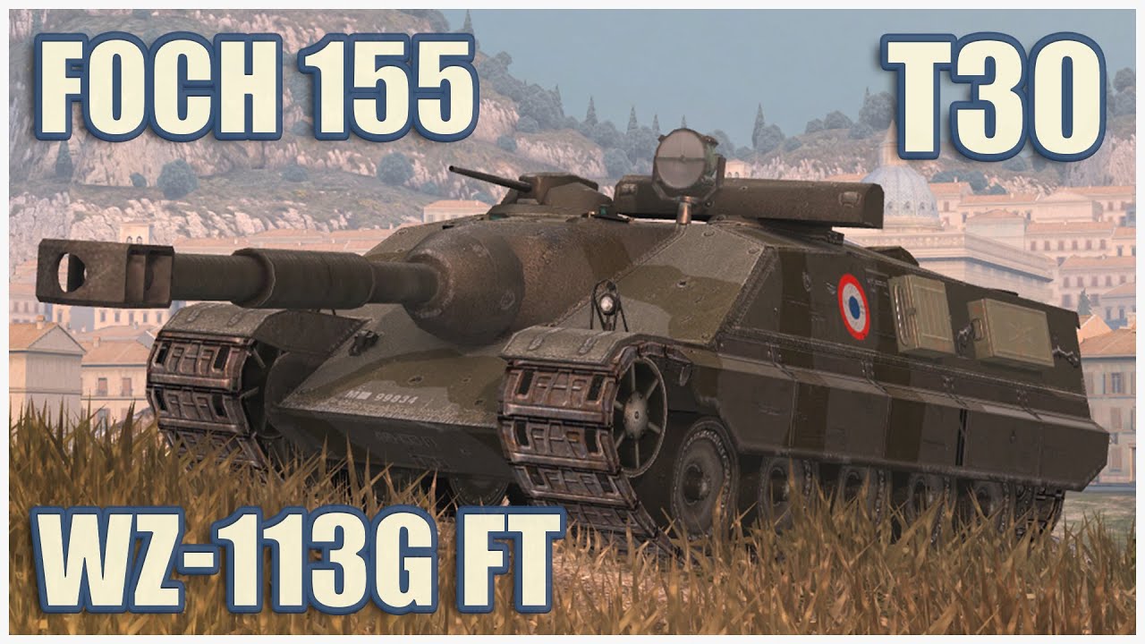 Foch 155, T30 & WZ-113G FT • WoT Blitz Gameplay