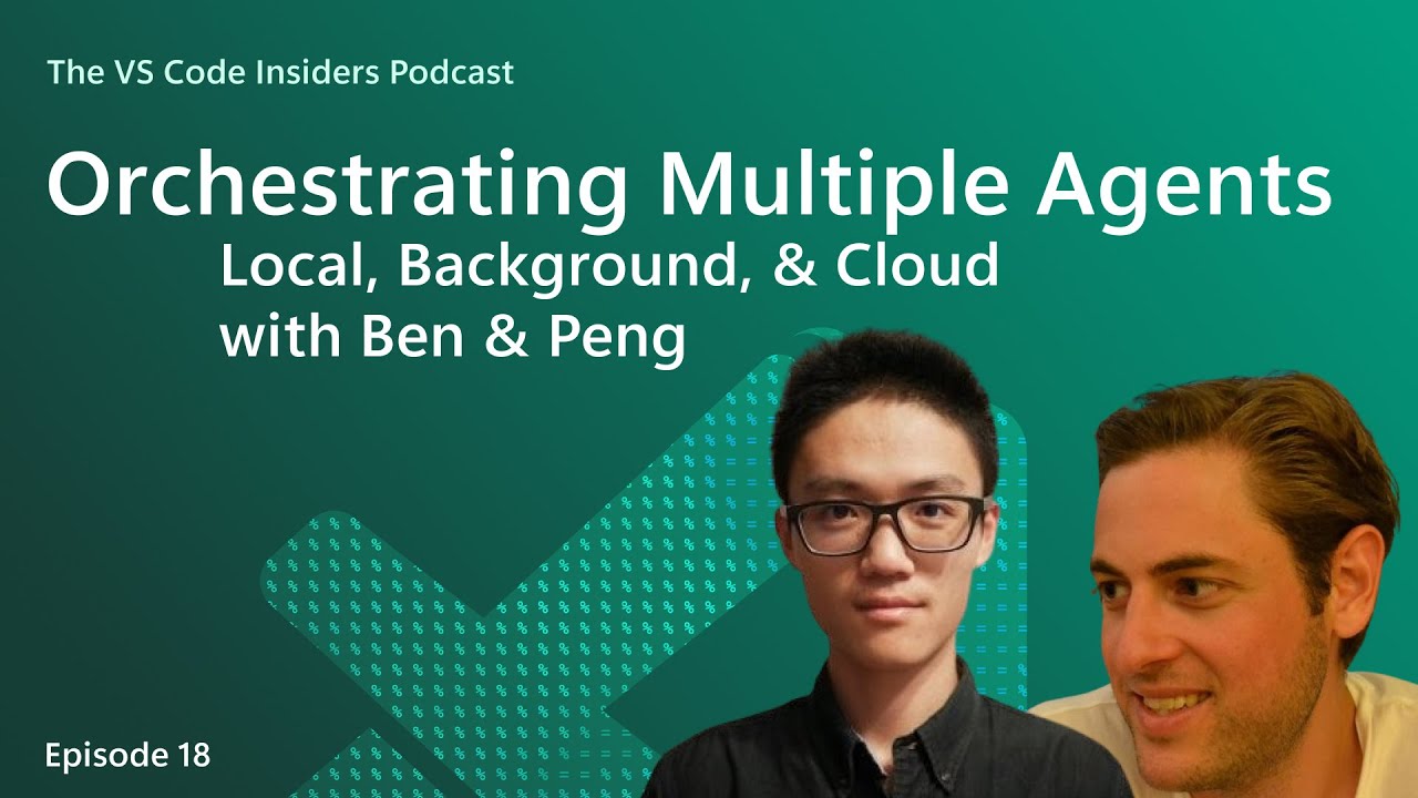 Orchestrating Multiple Agents in VS Code with Ben & Peng