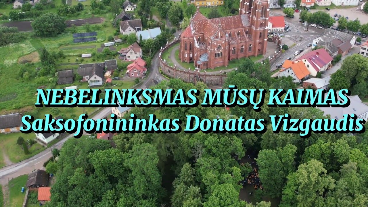 Nebelinksmas mūsų kaimas  (Saksofonininkas Donatas Vizgaudis)