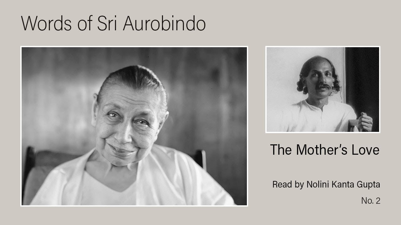 The Mother's Love (Words of Sri Aurobindo)